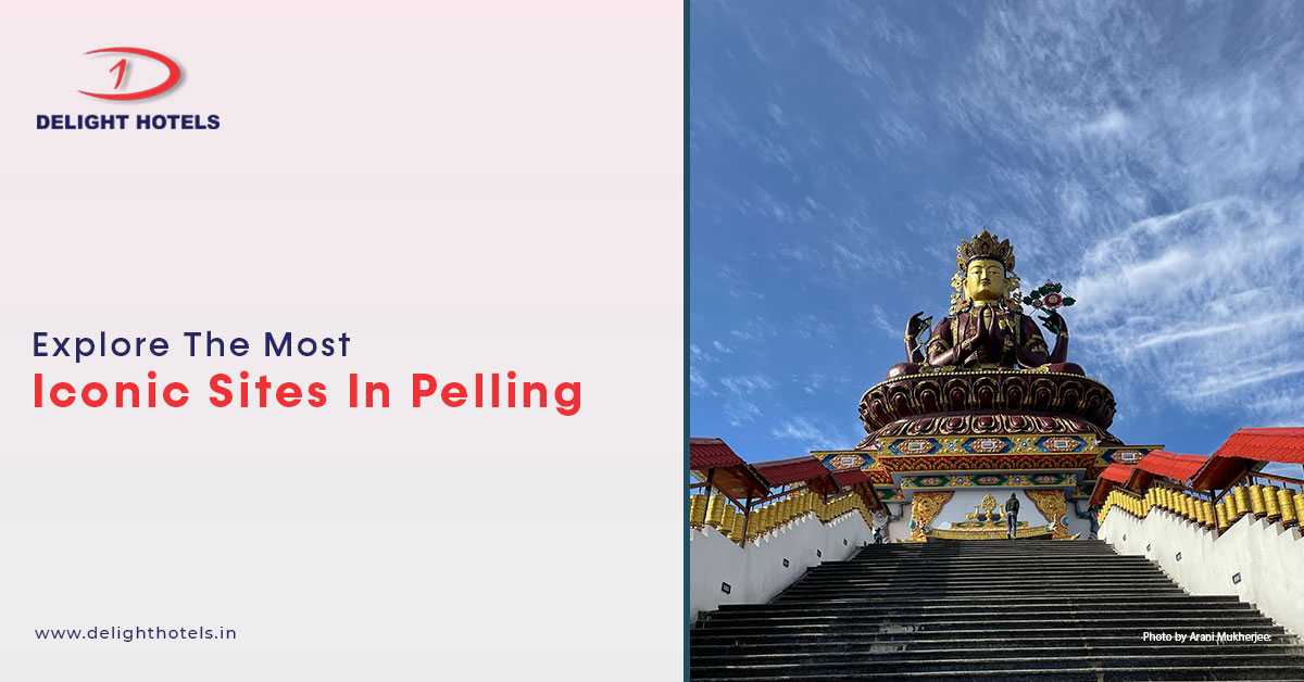 Explore The Most Iconic Sites In Pelling