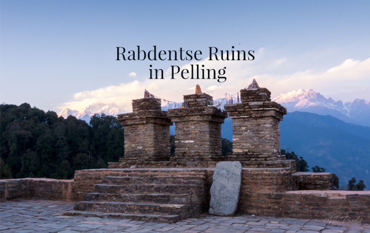 Rabdentse Ruins in Pelling: The Ancient Foundation of the Dazzling Sikkim
