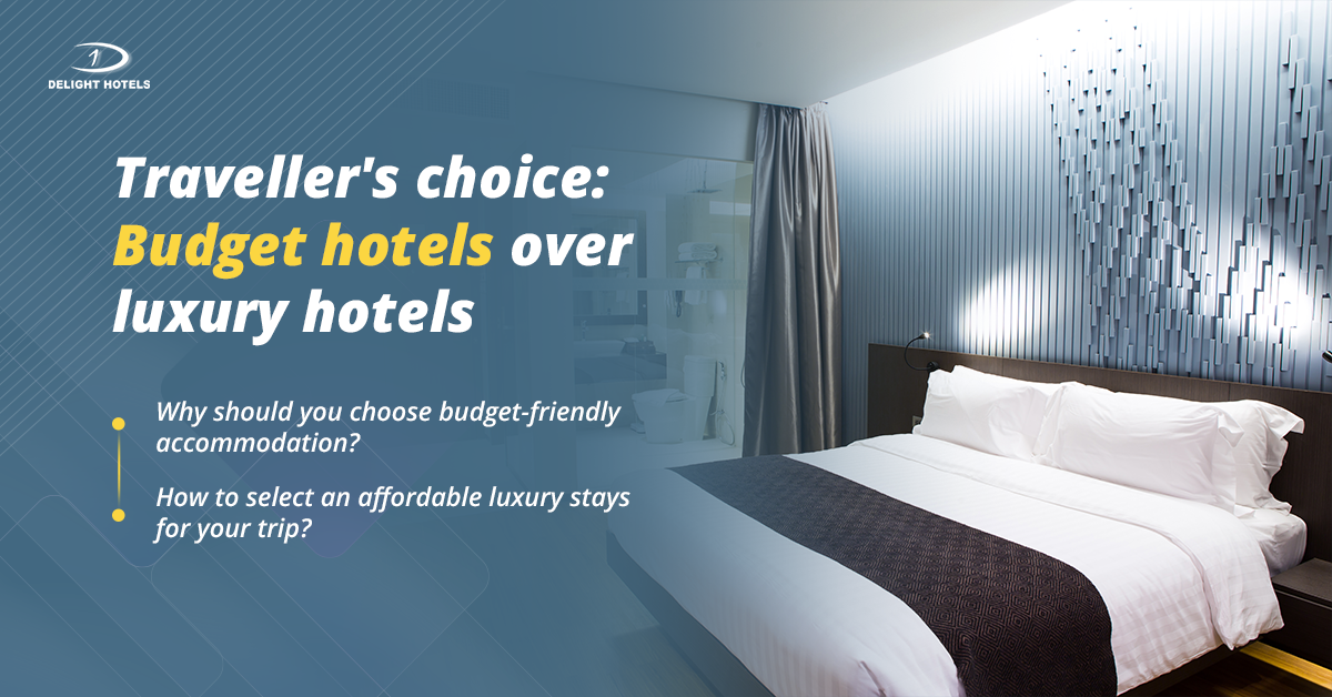 Traveller's Choice: Budget Hotels Over Luxury Hotels